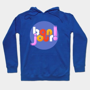 Bonjour! french typography Hoodie